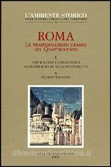 Roma. Le trasformazioni urbane nel Quattrocento vol.1.pdf