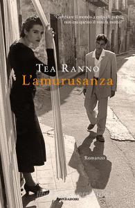 Ebook L'amurusanza di Ranno Tea edito da Mondadori