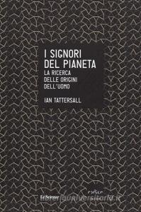 I signori del pianeta. La ricerca delle origini delluomo.pdf