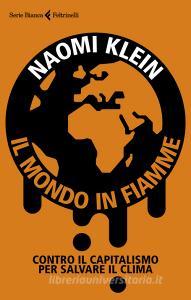 Il mondo in fiamme. Contro il capitalismo per salvare il clima.pdf