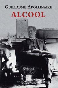 Ebook Alcool di Guillaume Apollinaire edito da Passigli Editori
