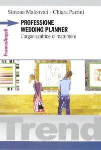 Professione wedding planner. Lorganizzatrice di matrimoni.pdf