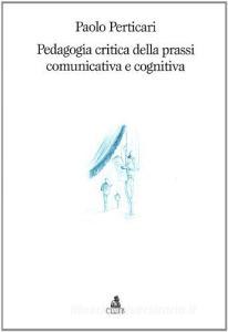 Pedagogia critica della prassi comunicativa e cognitiva.pdf
