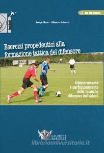 Esercizi propedeutici alla formazione tattica del difensore. Con DVD.pdf