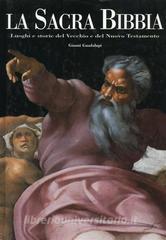 La sacra Bibbia. Luoghi e storie del Vecchio e del Nuovo Testamento. Ediz. illustrata.pdf