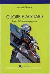 Cuore e acciaio. Estetica dellanimazione giapponese.pdf