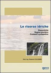 Le risorse idriche. Disponibilità. Regime giuridico. Problemi e prospettive.pdf