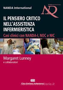 Il pensiero critico nellassistenza infermieristica. Casi clinici con NANDA-I, NOC e NIC.pdf