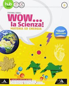 Wow la scienza. Per la Scuola media. Con e-book. Con 2 espansioni online vol.A-B-C-D.pdf