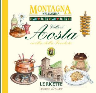 Valle dAosta civiltà della fonduta. Montagna nellanima, le ricette.pdf