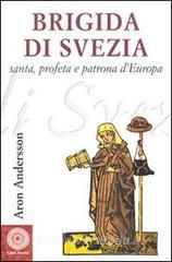 Brigida di Svezia. Santa e profeta.pdf