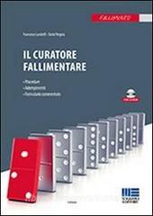 Il curatore fallimentare. Procedura, adempimenti, formulario commentato. Con CD-ROM.pdf