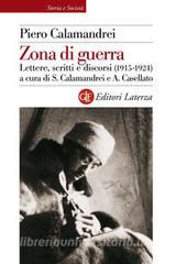 Ebook Zona di guerra di Piero Calamandrei, Silvia Clamandrei, Alessandro Casellato edito da Editori Laterza