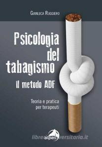 Psicologia del tabagismo. Il metodo ADF. Teoria e pratica per terapeuti.pdf