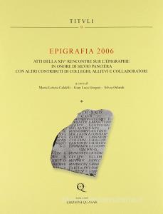 Epigrafia 2006. Atti della XIV° Rencontre sur lepigraphie in onore di Silvio Panciera con altri contributi di colleghi, allievi e collaboratori.pdf