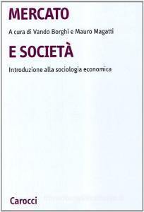 Mercato e società. Introduzione alla sociologia economica.pdf