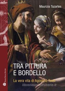Tra pittura e bordello. La vera vita di Agostino Tassi.pdf