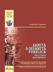 Sanità e insanità pubblica nellItalia neoliberista. Dalla conquista del diritto alla salute allideologia della sua negazione.pdf