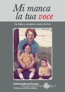 Mi manca la tua voce. Da figlia a caregiver, contro la SLA.pdf