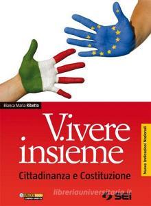 Vivere insieme. Cittadinanza e Costituzione. Nuove indicazioni nazionali. Per la Scuola media.pdf