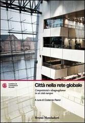 Città nella rete globale. Competitività e disuguaglianze in sei città europee.pdf