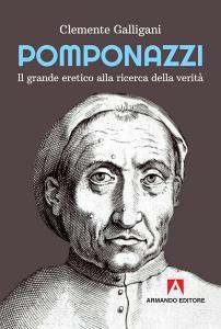 Pomponazzi. Il grande eretico alla ricerca della verità.pdf