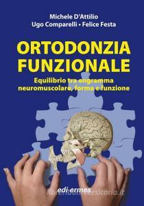 Ortodonzia funzionale. Equilibrio tra engramma neuromuscolare, forma e funzione.pdf