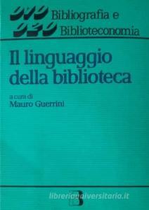 Il linguaggio della biblioteca. Scritti in onore di Diego Maltese.pdf