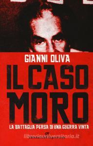 Il caso Moro. La battaglia persa di una guerra vinta.pdf