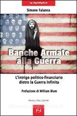 Banche armate alla guerra. Lintrigo politico-finanziario dietro la guerra infinita.pdf