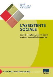 L assistente sociale. Società complesse, nuovi bisogni, strategie e modelli di intervento.pdf