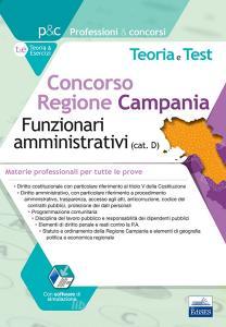 Concorso Regione Campania. Funzionari amministrativi (cat. D). Teoria e test. Materie professionali per tutte le prove. Con software di simulazione.pdf