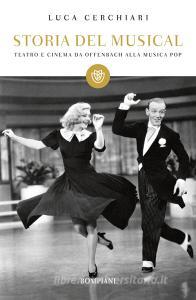 Storia del musical. Teatro e cinema da Offenbach alla musica pop.pdf