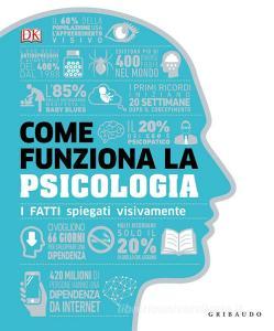 Come funziona la psicologia. I fatti spiegati visivamente.pdf