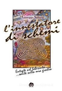 L innestatore di schemi. Entrate nel labirinto... salite sulla mia giostra.pdf
