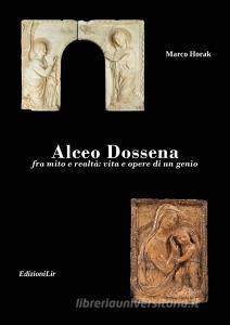 Alceo Dossena. Fra mito e realtà: vita e opere di un genio.pdf