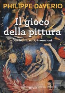 Il gioco della pittura. Storie, intrecci, invenzioni.pdf