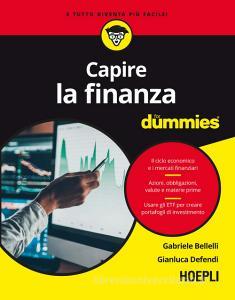 Ebook Capire la finanza for dummies di Gabriele Bellelli, Gianluca Defendi edito da Hoepli