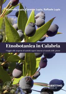 Etnobotanica in Calabria. Viaggio alla scoperta di antichi saperi intorno al mondo delle piante.pdf