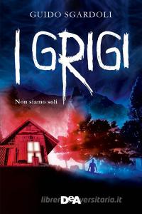 Ebook I Grigi di Guido Sgardoli edito da De Agostini