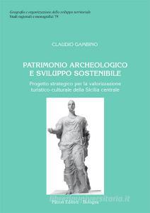 Patrimonio archeologico e sviluppo sostenibile. Progetto strategico per la valorizzazione turistico-culturale della Sicilia centrale.pdf