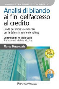 Analisi di bilancio ai fini dellaccesso al credito. Guida per imprese e bancari per la determinazione del rating. Con aggiornamento online.pdf
