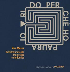 Io rido perché ho paura. Architettura sarda tra ruralità e modernità. Catalogo della mostra (Milano, 10-24 maggio 2019). Ediz. illustrata.pdf