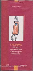 L ascensore. Riflessioni su una macchina attraverso i piani dellesistenza.pdf