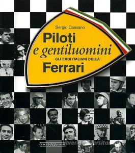 Piloti e gentiluomini. Gli eroi italiani della Ferrari.pdf