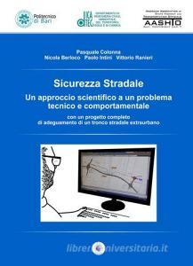 Sicurezza stradale. Un approccio scientifico a un problema tecnico e comportamentale. Con aggiornamento online.pdf