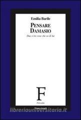 Pensare Damasio. Due o tre cose che so di lui.pdf