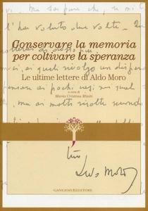 Conservare la memoria per coltivare la speranza. Le ultime lettere di Aldo Moro.pdf