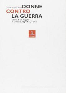 Donne contro la guerra. Diario di un viaggio in Croazia, Vojvodina, Serbia.pdf