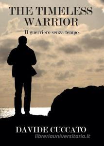 The timeless warrior. Il guerriero senza tempo.pdf